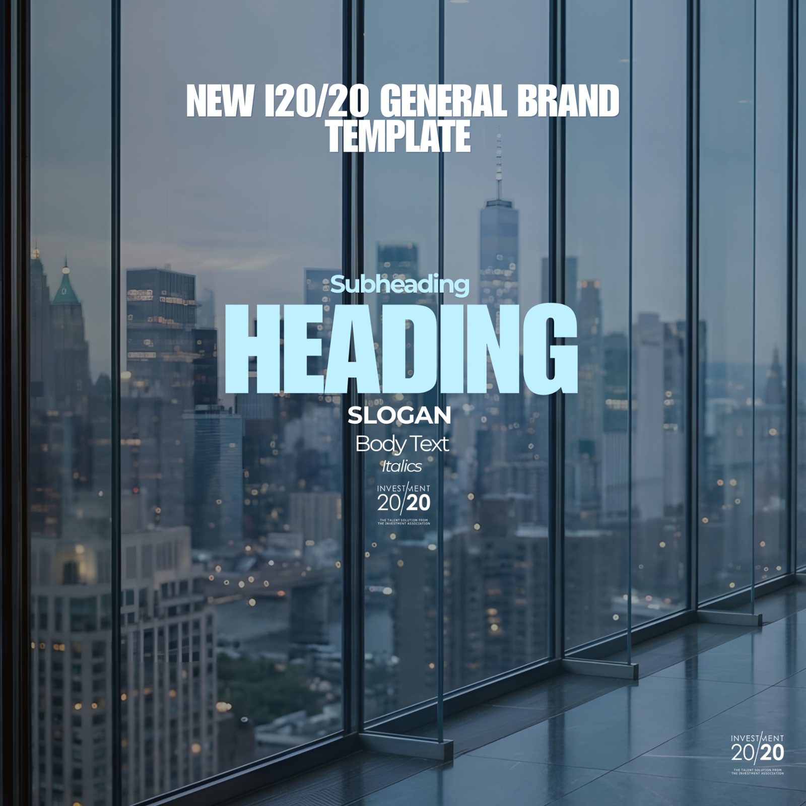 New Investment20/20 general brand template: skyline photography with a stacked type hierarchy
